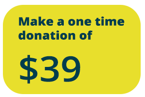 Make a one time donation of $39