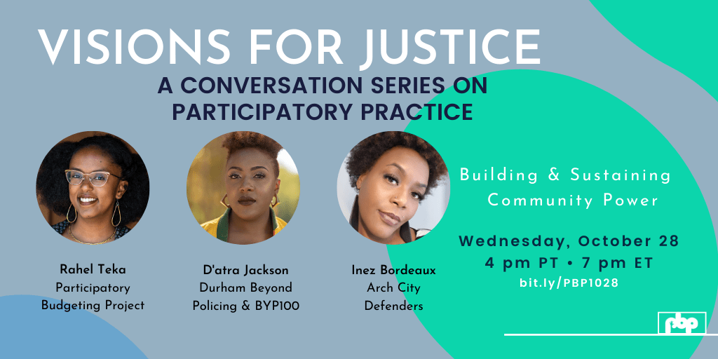 Visions for Justice: A Conversation Series on Participatory Practice — Building & sustaining Community Power