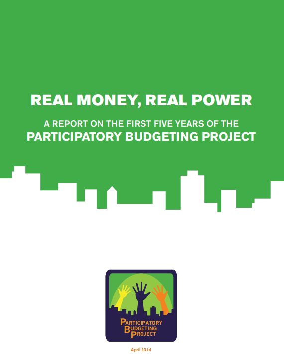 Cover of Resource: Real Money, Real Power: A report on the first five years of the Participatory Budgeting Project