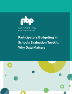 Cover of Resource: PBP Participatory Budgeting in Schools Evaluation Toolkit: Why Data Matters